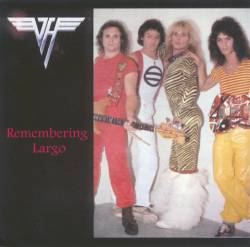 Van Halen : Remembering Largo